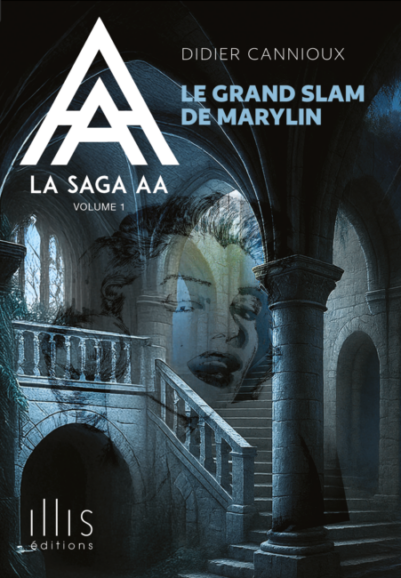 Illis Editions - La Saga AA. Vol 1 : Le grand Slam de Marylin