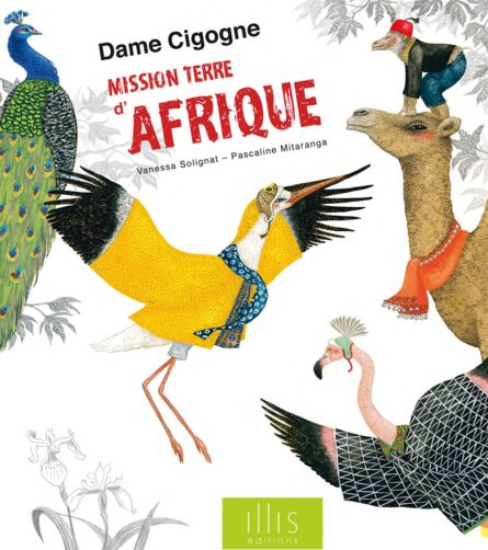 Dame Cigogne - Vanessa Solignat - Illis Editions